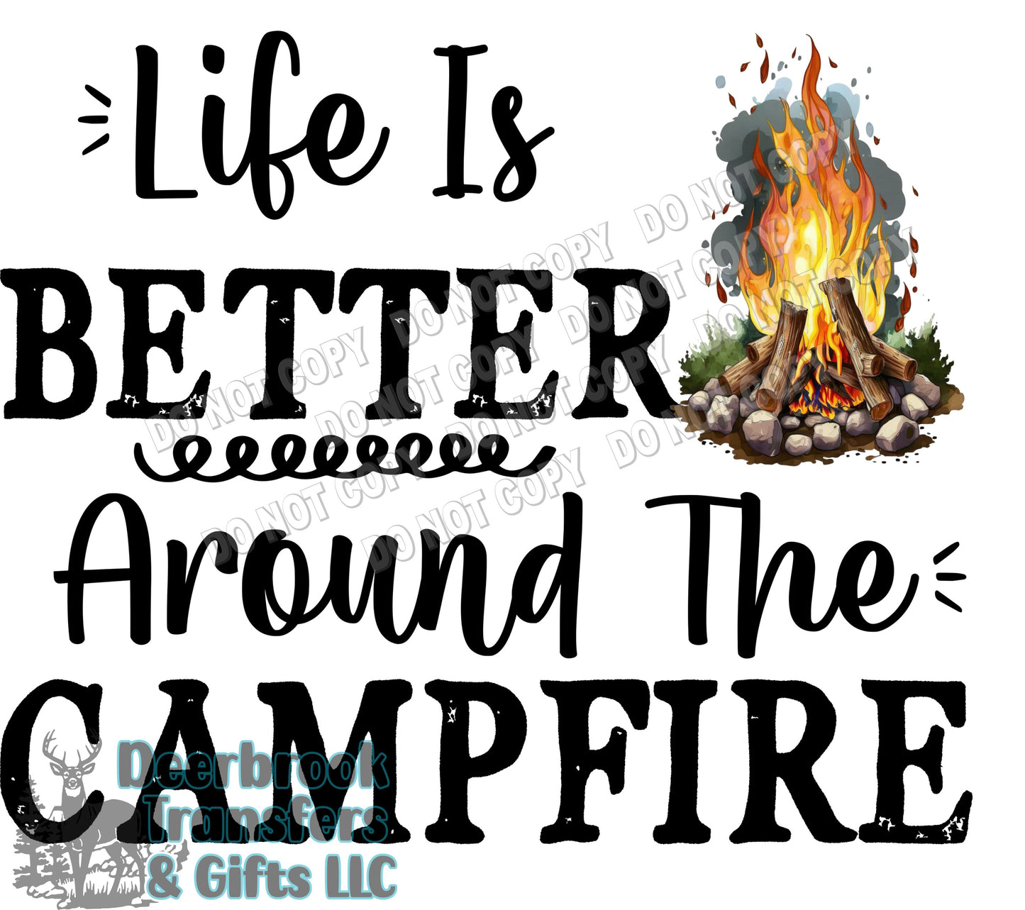 Life is better around the campfire transfer