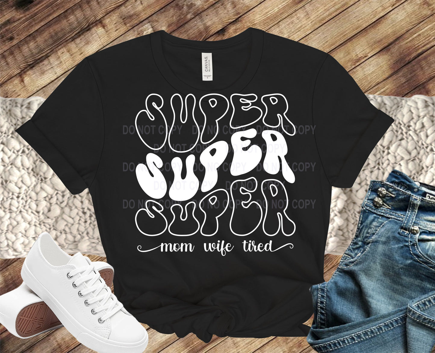 Super Mom- wife- tired transfer