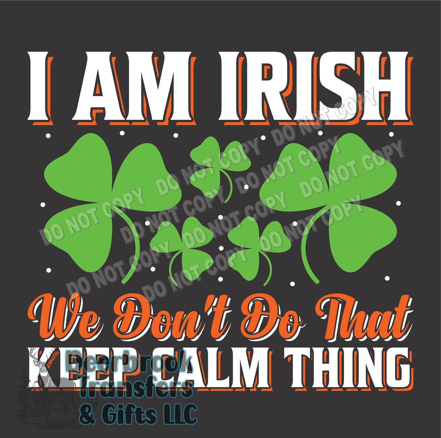 I am Irish we don't do that calm thing transfer