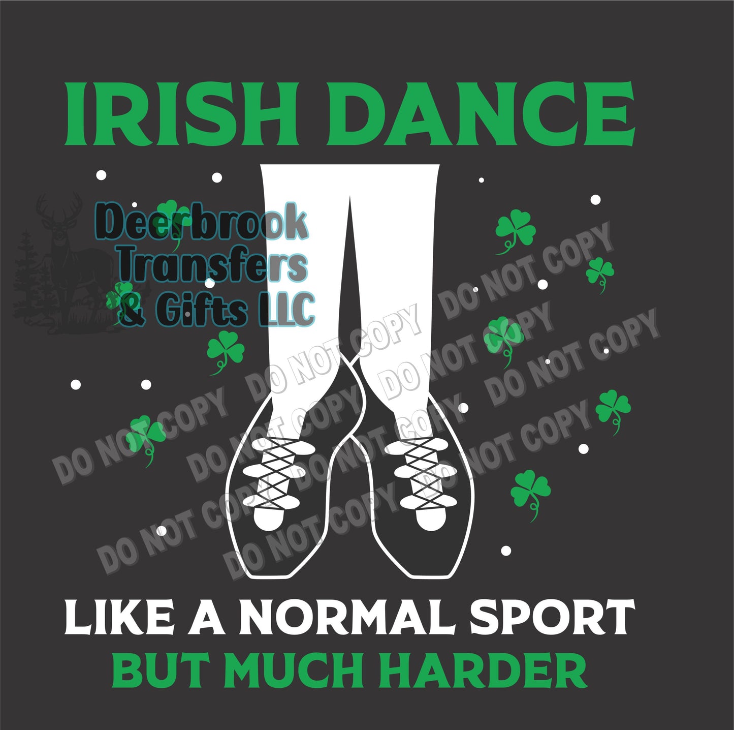 Irish Dance- like a normal sport but harder DTF Transfer