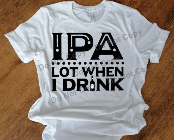 IPA lot when I drink transfer