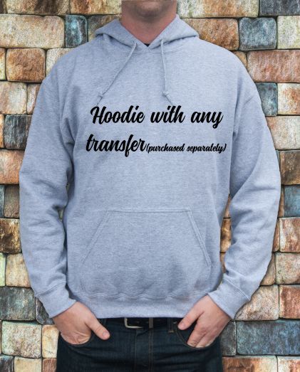 Adult Hoodie with transfer purchased separately