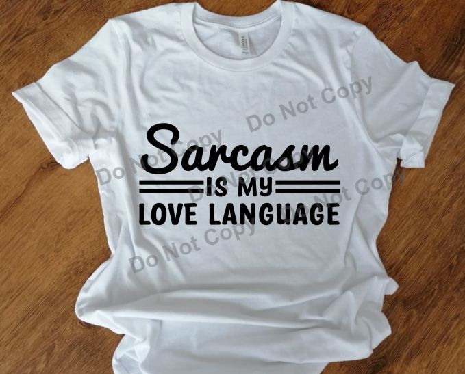 Sarcasm is my love language transfer