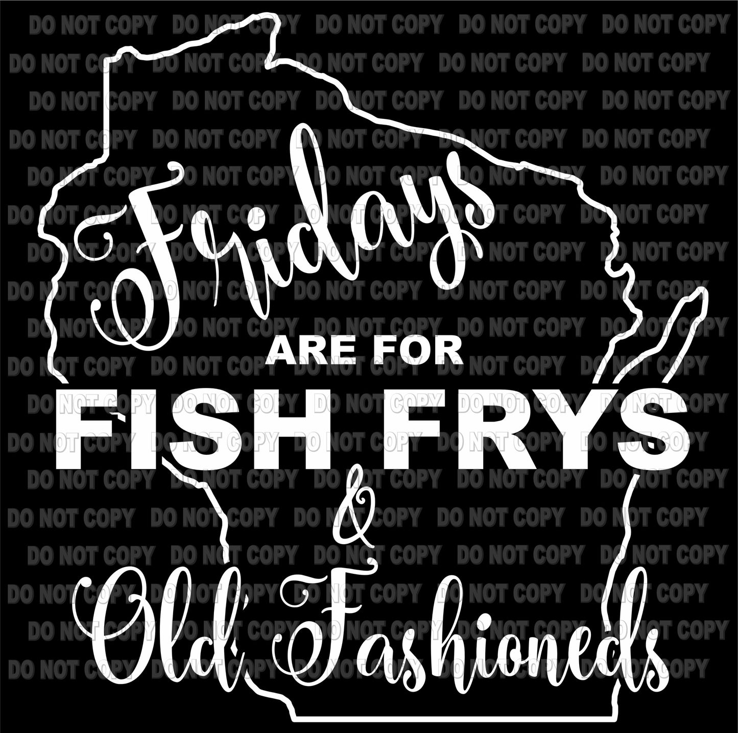 Wisconsin Fridays are made for Fish Frys and Old Fashioneds white transfer