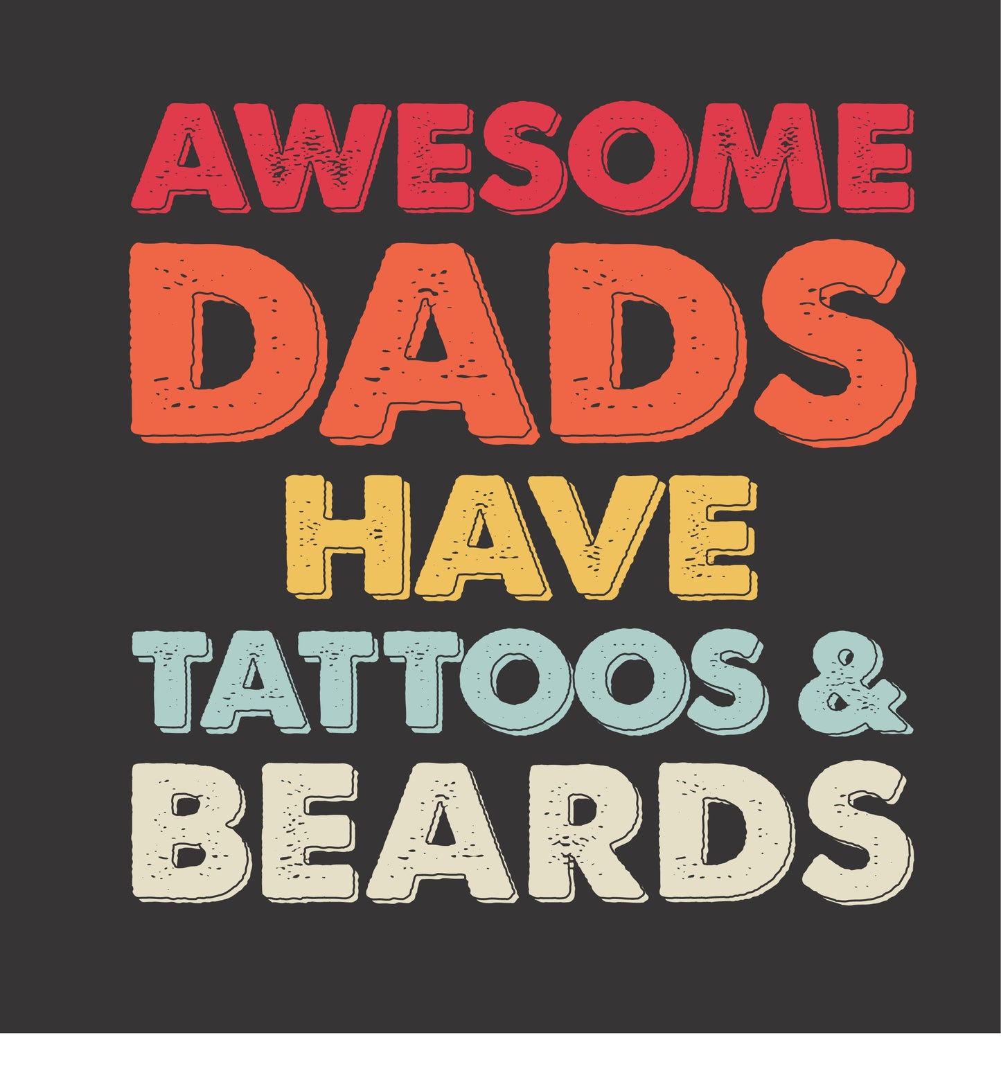 Awesome dads have tattoos & beards transfer