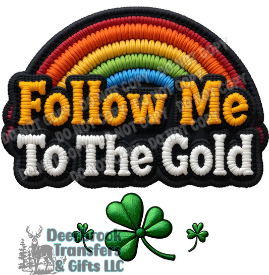 Follow me to the gold faux patch effect  DTF Transfer