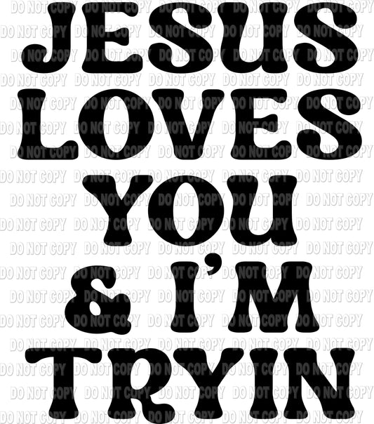 Jesus loves you & I'm tryin transfer