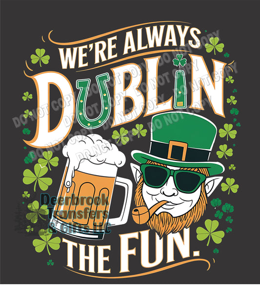 We're always Dublin the fun