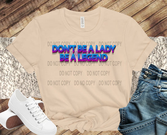 Don't be a lady be a legend transfer