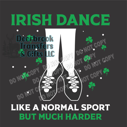 Irish Dance- like a normal sport but harder DTF Transfer