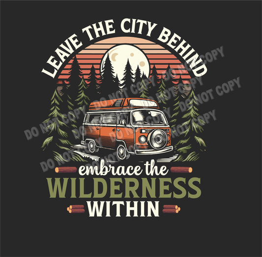 Leave the city behind- embrace the wilderness within