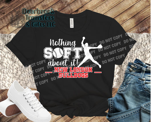 New London Bulldogs  Nothing soft about it shirt
