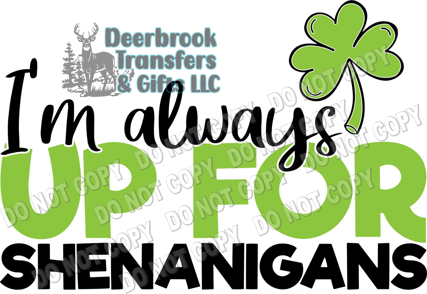 I'm always up for shenanigans DTF Transfer