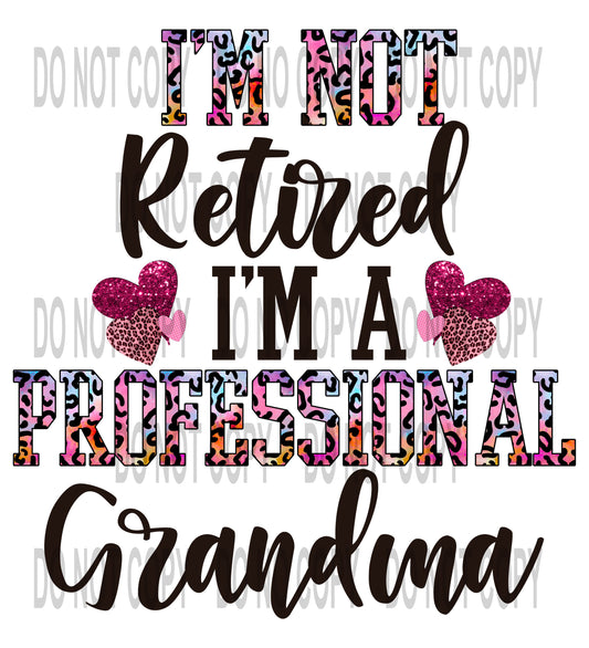 I'm not retired I'm a professional Grandma transfer