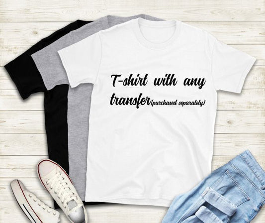 Adult T-shirt with transfer purchased separately