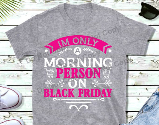 I am only a morning person on Black Friday transfer