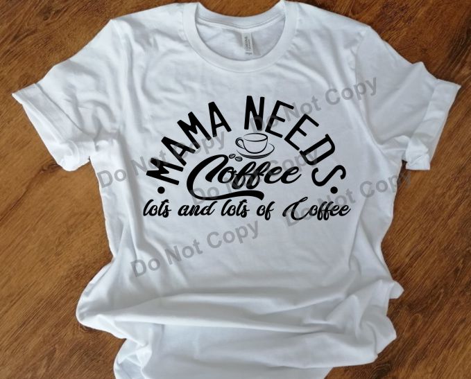 Mama needs coffee transfer