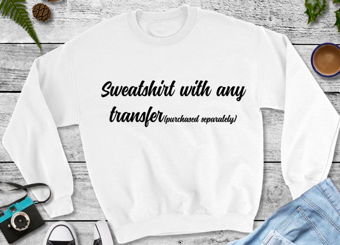 Adult sweatshirt with transfer purchased separately